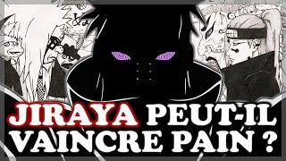 JIRAYA PEUT-IL VAINCRE PAIN ?