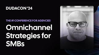 Join Oded at DudaCon'24 to Learn Omnichannel Strategies for SMBs 