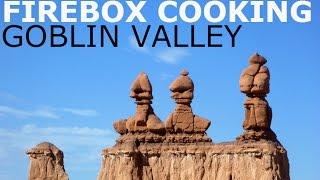 Firebox Stove Camp Cooking, Hiking Goblin Valley, Wild Horse Canyon and The Eye of Sinbad.