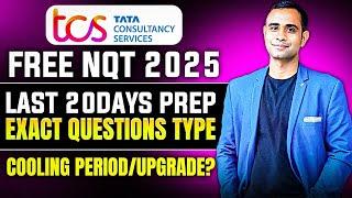 TCS Free NQT 2025 | New Syllabus & Pattern | Last 20 days Preparation | Cooling Period