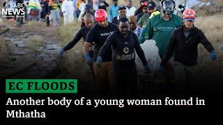 Eastern Cape floods | Another body of a young woman found in Mthatha