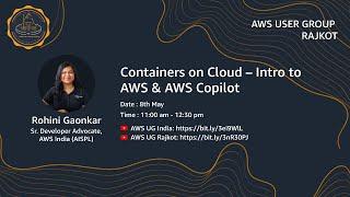 AWS User Group Rajkot: Containers on Cloud – Intro to AWS & AWS Copilot