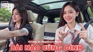 BÀI NÀO CŨNG DÍNH  MIXTAPE NGHE TRÊN XE SET NHẠC CŨ 9X - NHẠC REMIX DEEP HOUSE & VIET DEEP SIÊU XỊN