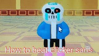 How to beat clicker sans remastered!! (Roblox: Undertale boss battles)