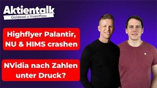 Palantir, HIMs & Nu verlieren über 20% / Marktkorrektur nach NVidia Zahlen?