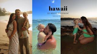 I probably shouldn't be in hawaii 35 weeks pregnant {VLOG}