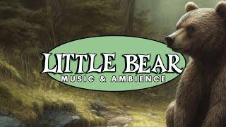 LITTLE BEAR (Music & Ambience)