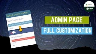 Django Admin Page Full Customization (2020) | From Installations To Configurations