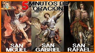 5 minutos de ORACIÓN a los 3 ARCÁNGELES MIGUEL, GABRIEL Y RAFAEL