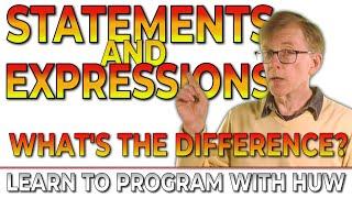 Statements and Expressions: What’s The Difference? (Learn To Program With Huw)