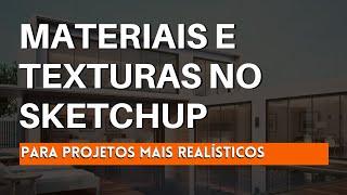 MATERIAIS E TEXTURAS NO SKETCHUP | ONDE ENCONTRAR E COMO APLICAR?