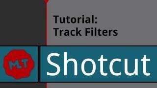 Shotcut Tutorial: Track Filters