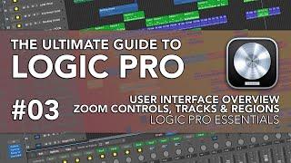 Logic Pro #03 - User Interface, Zoom Controls, Tracks, Regions