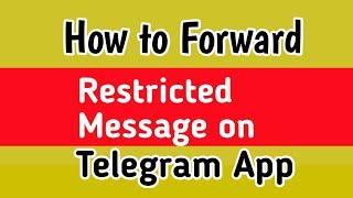 How to Forward Restricted Messages on Telegram | How To Forward Restricted Telegram channel Video