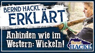 Anbinden wie im Western - Richtig wickeln | Bernd Hackl erklärt! 