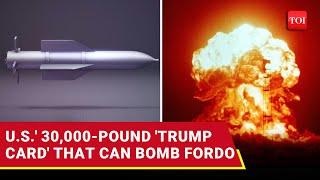 U.S.' Bombers To Drop 30,000-pound GBU-57 On Iran's Fordo Nuke Site | Bunker-buster BEAST Explained