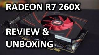 AMD Radeon R7 260X Unboxing & Review