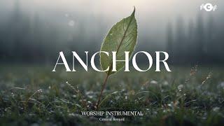 ANCHOR - Soaking worship instrumental | Prayer and Devotional