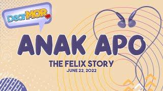 Dear MOR: "Anak Apo" The Felix Story 06-22-22