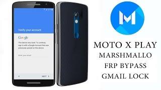 MOTO X PLAY FRP REMOVE XT1562 Gmail lock bypass new!!! 2016 dec android 6 marshmallo