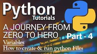 Python Tutorial | Variables | How to create & run python file | Part-4 [2020]