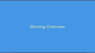 Binning Overview