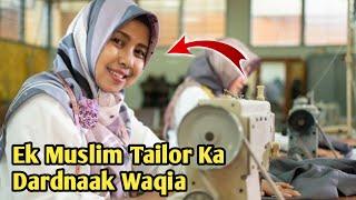 Ek Muslim Tailor Ka Dardnaak Waqia || RaaH E Deen