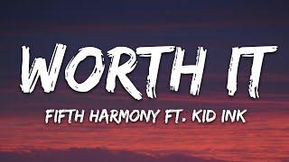 Fifth Harmony - Worth It (Lyrics) ft. Kid Ink