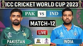 ICC World Cup 2023 : PAKISTAN vs INDIA MATCH 12 LIVE SCORES | IND vs PAK LIVE | TOSS UPDATE