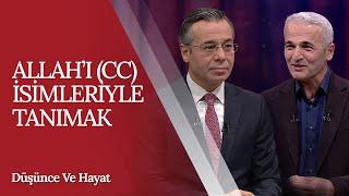 Allah'ı İsimleriyle Tanımak | Düşünce ve Hayat (12. Bölüm)