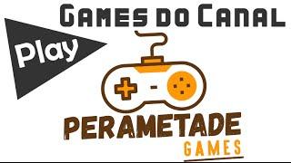 Games do canal Perametade - disponíveis para jogar