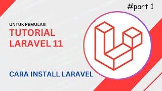 Cara Install Laravel 11 dengan Laragon: Tutorial Dasar untuk Pemula