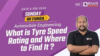 What is Tyre Speed Rating and Where to Find it ? Automobile Engineering | GATE and ESE 2024