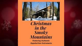 Christmas in the Smoky Mountains Appalachian Instruments