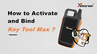 How to Activate and Bind VVDI Key Tool Max First Use?