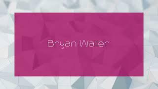 Bryan Waller - appearance