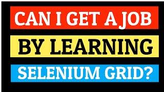 Is It Really Necessary to Learn Selenium Grid to Get a Job in Automation