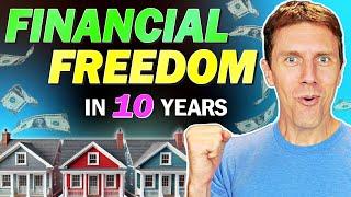 10-Year Financial Freedom Plan with Rentals in High Price Markets