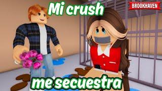 MI CRUSH ME SECUESTRA | Brookhaven rp | Mini Pelicula - Historia de Roblox