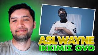 IKKIMIZ / OVO - ASL WAYNE /  REAKSIYA