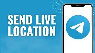 How to Send Live Location on Telegram