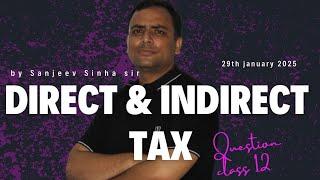 Direct and Indirect tax Question class 12 by Sanjeev Sinha sir #viralvideo #viral