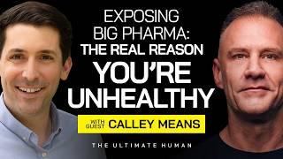 Calley Means: Exposing the Secrets of the Food and Healthcare Industry | The Ultimate Human | Ep. 95