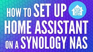 How to Set Up Home Assistant on a Synology NAS!