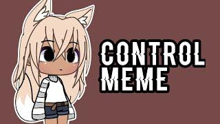 Control meme | Gacha life | cam’s backstory