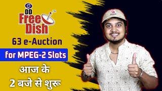 DD Free Dish 63 e auction for MPEG-2 slots going to start Today at 2 PM |