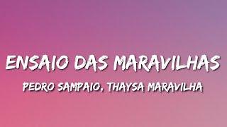 PEDRO SAMPAIO, Thaysa Maravilha - ENSAIO DAS MARAVILHAS (Letra)