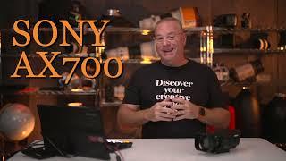 Sony AX700: a Hybrid camera that is used by both Pro's and Amateurs.  Pat talks about its benefits.