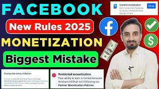 Facebook Monetization New Rules 2025 | Facebook Monetization Big Mistakes