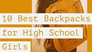 10 Best Backpack for High School Girls in 2020 (Review)